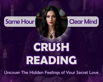 Crush Reading | Same Hour Psychic Love Reading | Clairvoyant & Telepathy Connection