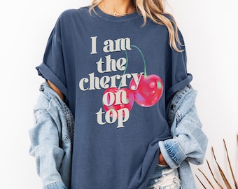 Cherry on Top Verspieltes Wortspiel Komfort Farben T-Shirt