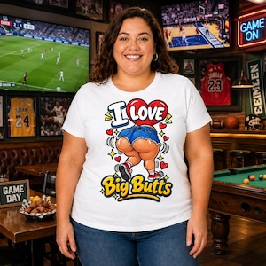 Ich liebe große Hintern – T-Shirt | Lustiges Po-T-Shirt, freches Cartoon-Shirt & Scherzartikel