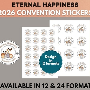 Puede incluir: Hojas de pegatinas con el texto "Eternal Happiness 2026 Convention Stickers". Las pegatinas redondas muestran un diseño de animales de dibujos animados y las palabras "Eternal Happiness Convention 2026". Disponible en formato 12 y 24.