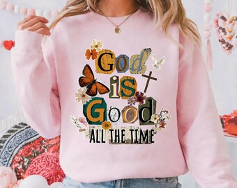 Camiseta "Dios es bueno siempre", camiseta cristiana con flores y mariposas, camiseta basada en la fe, sudadera cristiana inspiradora
