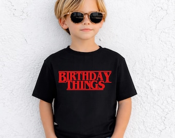 Birthday Things Shirt,Funny Birthday Party T-shirt,Happy Birthday Things Sweatshirt,Birthday Gift for Kids Youth Toddler