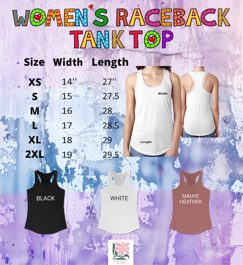 May include: White racerback tank top with size chart and colour options. The text "WOMEN'S RACEBACK TANK TOP" is at the top. Available colours are black, white, and mauve heather. Sizes range from XS to 2XL, with widths from 35.5cm to 48.3cm and lengths from 68.6cm to 74.9cm.