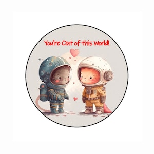 Vous êtes hors de ce monde - Autocollants Saint-Valentin - ensemble de 20 autocollants ronds de 2 pouces - sacs en verre en option - astronaute, thème de l'espace