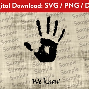 May include: Black handprint graphic with the text "We know" on a textured, beige background. The top of the image has the text "Digital Download: SVG / PNG / DXF" in red.