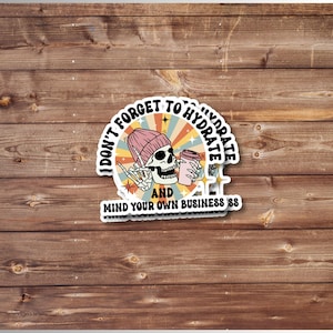 Funny Skeleton Coffee Sticker: Hydrate & Mind Your Business