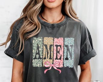 Comfort Colors Amen Easter Shirt, Amen Varsity Shirt, Easter Spring Tee,Jesus Easter, Floral Easter Bible Verse Tee, Amen Shirt, Easter Kids
