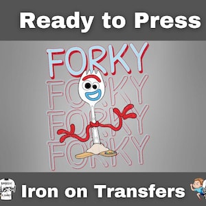 May include: Iron on transfer featuring Forky from Toy Story. The design includes the word "Forky" in a playful font, with a cartoon fork character. The background is a gradient gray. Text at the top reads "Ready to Press".
