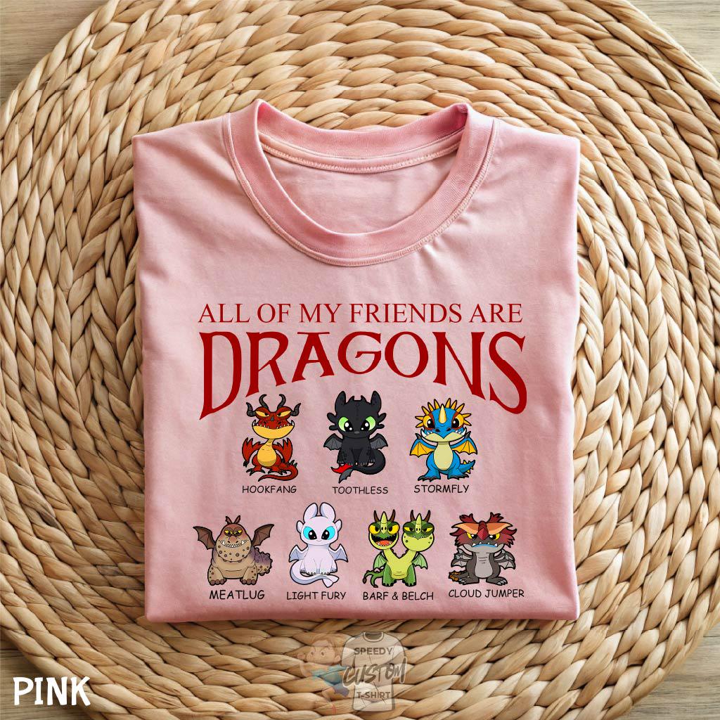All Of My Friends Are Dragon Shirt, How to Train Your Dragon Shirt,Disney World Shirt, Magic Kingdom Outfit, Disney Trip Family, Disney Gift