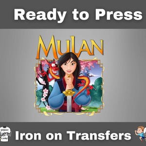 May include: A graphic featuring the word "Mulan" in gold letters, with an image of Mulan holding a sword. The image is surrounded by a decorative border with red and blue dragons and cherry blossoms. Text at the top reads "Ready to Press" and at the bottom "Iron on Transfers."