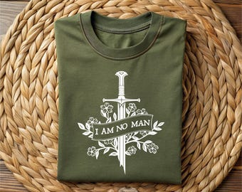 I Am No Man Shirt, Bookish Shirt, Fantasy Reader Shirt, Fantasy Book Shirt, Feminism Quote Shirt, Book Lover Shirt, Gift for Her