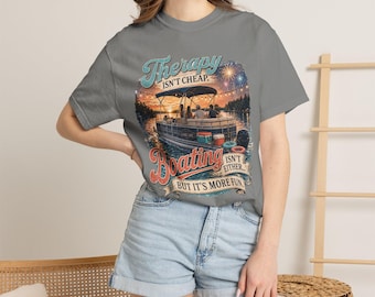 Therapy isn't cheap boating isn't either but it's more fun T-shirt | Lakeside Fishing Boat Design