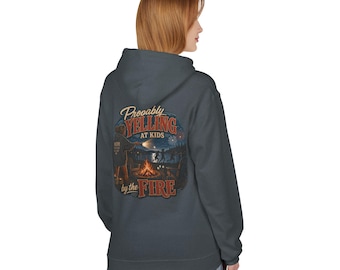 Probably Yelling at Kids by the Fire Hoodie | Camping Campfire Design