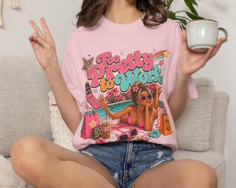 Too Pretty to Work T-shirt | Retro Pinup Beach Vibes, Cosmetic Icons