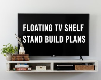 Floating TV Shelf Stand - Step-by-Step Digital Download Plans