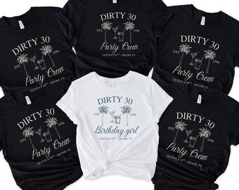 Dirty 30 Birthday Trip Shirts, Party Crew Matching Tees