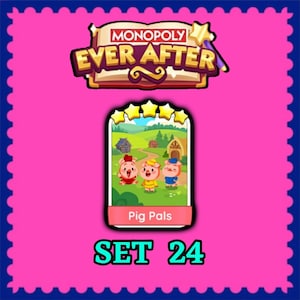 May include: A Monopoly Ever After game card featuring three cartoon pigs labeled "Pig Pals" against a countryside backdrop. The card is labeled "SET 24" in bold text. The game's logo is at the top.