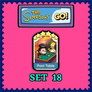 May include: A digital game card from The Simpsons GO! featuring a five-star rating and an illustration of Mr. Monopoly and Homer Simpson playing billiards on a green pool table. The card is labelled Pool Table and is identified as part of SET 18.