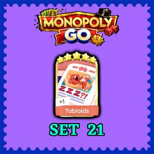 May include: A Monopoly Go game card featuring a cartoon cat sleeping on a tabloid. The card is labeled "Tabloids" and "SET 21". The Monopoly Go logo is at the top, with dice and a top hat. The card has a purple border.