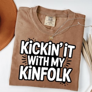kickin&#39; it with my kinfolk png, Family Reunion png, Family Shirt, Reunion png, Family png, family reunion shirt, Funny Tshirt Design