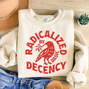 Radicalized By Basic Decency shirt Png, Political Protest Png, Feminist Activist Gift, Liberal Png, Social Justice Png, justice support png