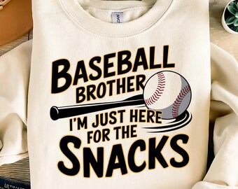 Baseball Brother PNG, I&#39;m Just Here for the Snacks Cut File, Funny Baseball Shirt Design, Biggest Fan Sports PNG, Baseall Shirt Design