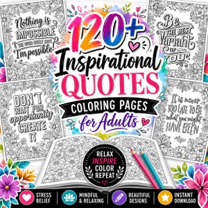 May include: A collection of coloring pages for adults featuring 120+ inspirational quotes with floral patterns. The cover displays the text 120+ Inspirational Quotes Coloring Pages for Adults, Relax Inspire Color Repeat, and Stress Relief.