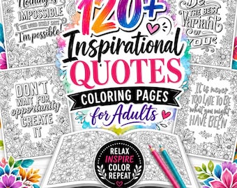 May include: A collection of coloring pages for adults featuring 120+ inspirational quotes with floral patterns. The cover displays the text 120+ Inspirational Quotes Coloring Pages for Adults, Relax Inspire Color Repeat, and Stress Relief.