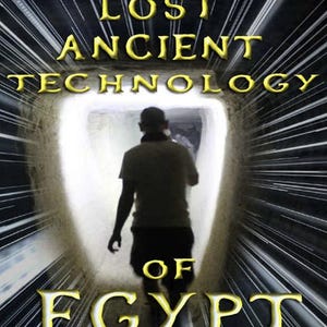 Lost Ancient Technology of Egypt by Brien Foerster - Megalithic Mysteries, Precision Engineering & Forbidden History Guide PDF