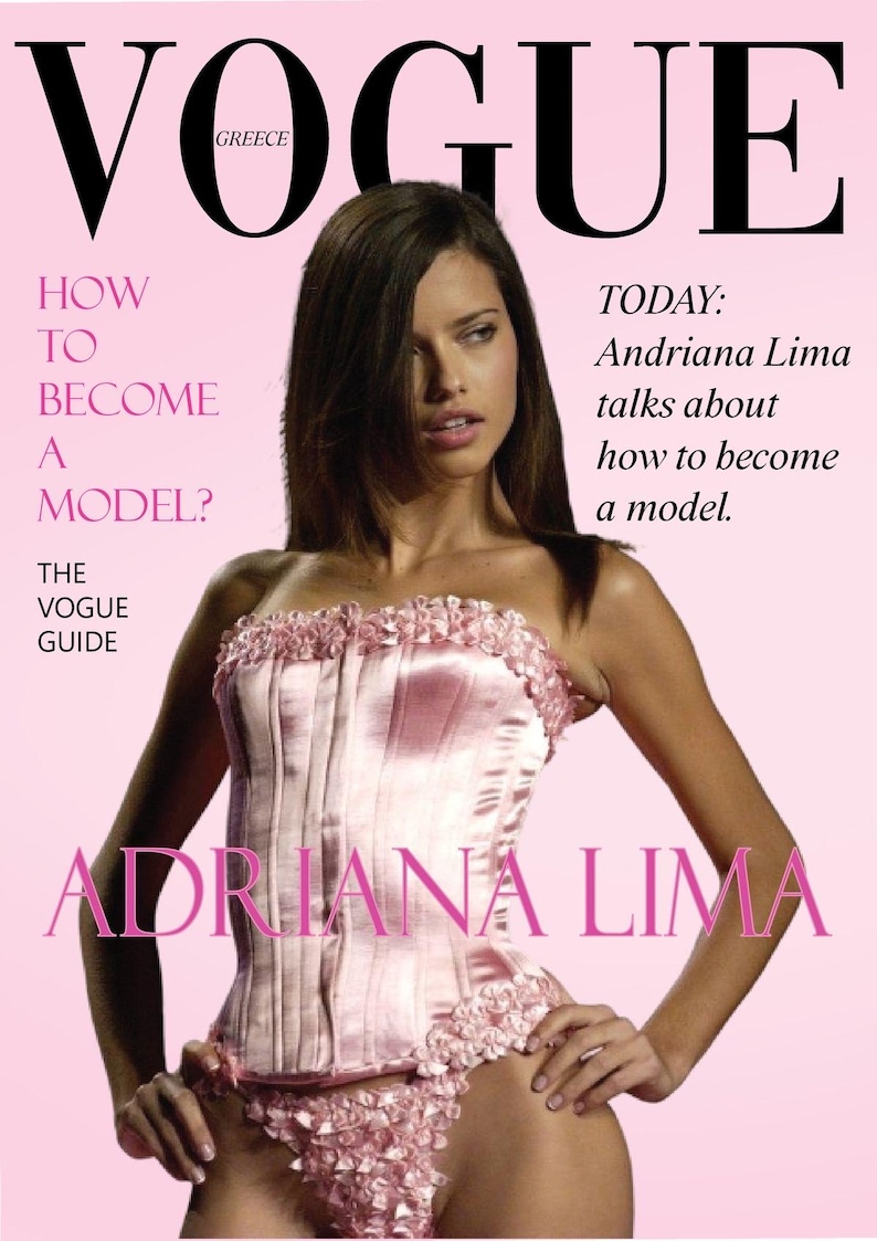 May include: Vogue Greece magazine cover featuring Adriana Lima. The cover is predominantly pink, with the Vogue logo at the top. Text includes "How to Become a Model?" and "Today: Adriana Lima talks about how to become a model."