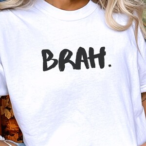 Brah | Hawaiian Pidgin Unisex T-Shirt, Local Sayings Tee, Funny Hawaii Terms, Softstyle Shirt, Aloha Gift