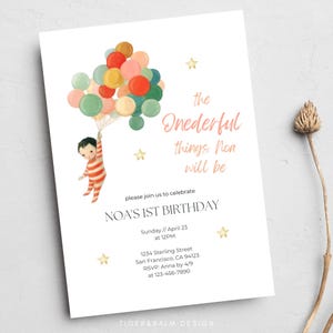 May include: A birthday invitation featuring a watercolour illustration of a child holding onto a bunch of colourful balloons. The text reads "the Onederful things Noa will be" and "Noa's 1st Birthday". The invitation includes details for the party, including the date, time, address, and RSVP information.