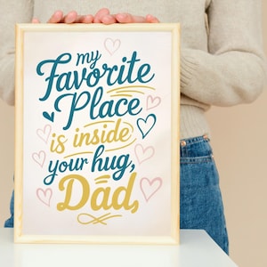 My Favorite Place Is Inside Your Hug Dad – Father’s Day Printable Wall Art – Digital Download Gift from Son or Daughter – Instant Print