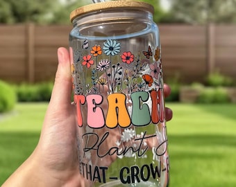 Teacher Glass Tumbler - 16 oz - Teachers plant seeds that grow forever | Gifts For Teachers | Ice Coffee Cup | Matcha Cup