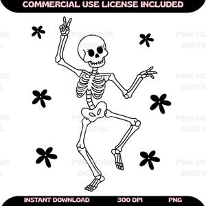 May include: A black and white digital illustration of a dancing skeleton making a peace sign with one hand, surrounded by six simple five-petaled flowers. The text COMMERCIAL USE LICENSE INCLUDED, INSTANT DOWNLOAD, 300 DPI, and PNG are visible.