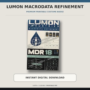 May include: A rectangular Lumon Industries Macrodata Refinement costume badge featuring a blue teardrop logo, the text MDR 18, data bins 01 to 04, a grid of symbols, and a scale for wellness and compliance, presented as a printable digital file.