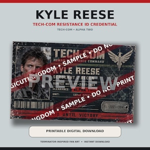 May include: A rectangular Tech-Com Resistance ID credential for Kyle Reese featuring a portrait of a man, the text TECH-COM, HUMAN RESISTANCE COMMAND, KYLE REESE, SERGEANT/RECON, SERVICE NO. TC-2021-384, CLEARANCE: ALPHA TWO, UNIT: 132nd SPECIAL FORCES, and VALID UNTIL VICTORY.