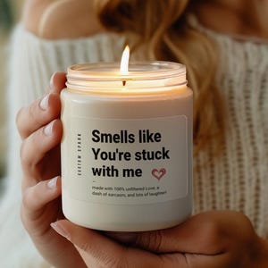 Funny Anniversary Soy Candle Gift: Stuck With Me - Cinnamon Vanilla Scent