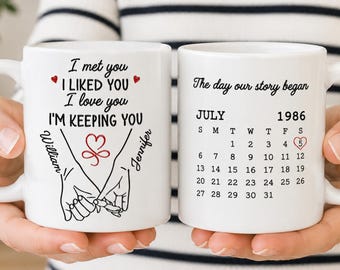 I Met You I Liked You Personalized Couple Mug, Gift For Couple, Gift For Anniversary, Wedding Gift, Gift For Husband Wife