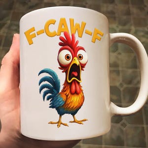 May include: White ceramic mug featuring a cartoon rooster with wide eyes and an open beak. The rooster is in shades of red, orange, yellow, and blue. The text "F-CAW-F" is printed above the rooster in yellow.