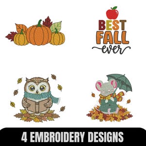 May include: Four embroidery designs featuring autumn themes. Designs include pumpkins, the text "Best Fall Ever" with an apple, an owl reading a book, and a mouse with an umbrella. The designs are on a white background.