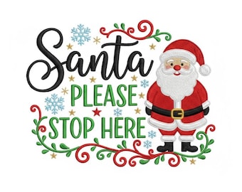 Santa Please Stop Here Embroidery Design – Holiday Machine Embroidery (Instant Download)