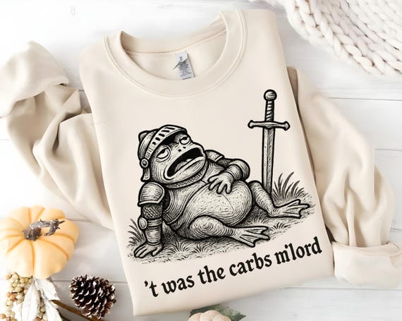 TWAS The Carbs M'Lord Sweatshirt Funny Gift, Medieval Frog Meme Tee, Carbs Lover Graphic T-Shirt, Silly History Joke Shirt