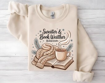 Sweater and Book Weather Sweatshirt, Book Lover Sweatshirt, Reading Sweatshirt, Bookish Hoodie, Gift for Book Lovers, Bookish Sweatshirt