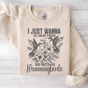 I Just Wanna Sit On My Porch And Watch The Hummingbirds Sweatshirt, Hummingbird Shirt, Hummingbird Gift, Hummingbird Lover, Tank Top, Hoodie