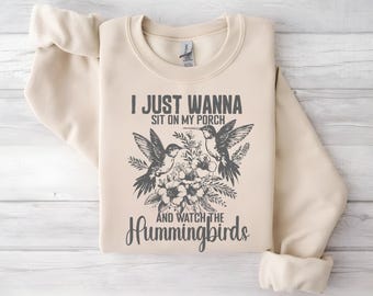 I Just Wanna Sit On My Porch And Watch The Hummingbirds Sweatshirt, Hummingbird Shirt, Hummingbird Gift, Hummingbird Lover, Tank Top, Hoodie