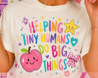 Helping Tiny Humans Do Big Things PNG Preppy Teacher Back To School Kindergarten Pre-K Coquette Teacher Appreciation Shirt Design
