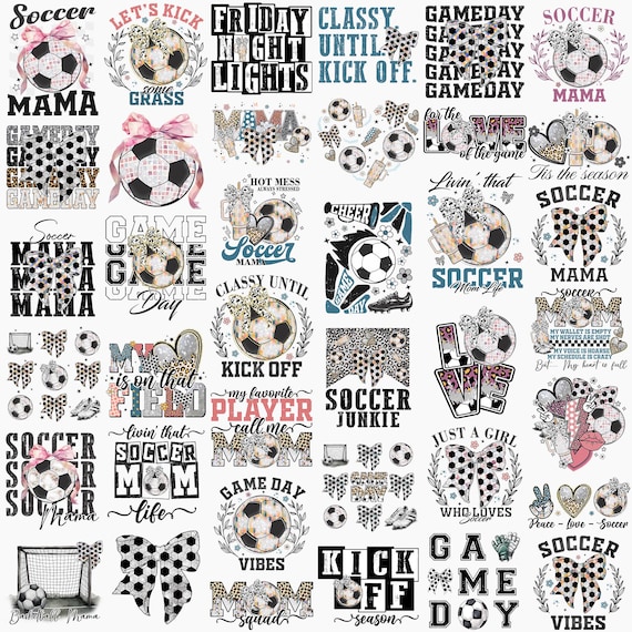 Soccer PNG Bundle Friday Night Soccer Mom Life Coquette Bow Game Day Junkie Love Soccer Quotes Kick Off Season Sublimation T-shirt Designs