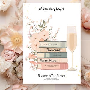 May include: A bridal shower invitation with a stack of books, floral accents, and a champagne flute. The invitation reads "A new story begins" and includes details for the event, such as the date, time, and location.