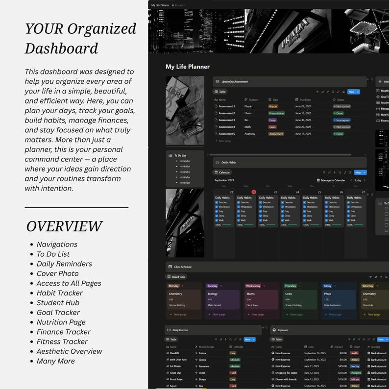 May include: A digital life planner dashboard interface featuring a dark theme with sections for upcoming assessments, a to-do list, daily habits, a calendar for September 2025, a class schedule, daily exercise logs, and an expense tracker table.